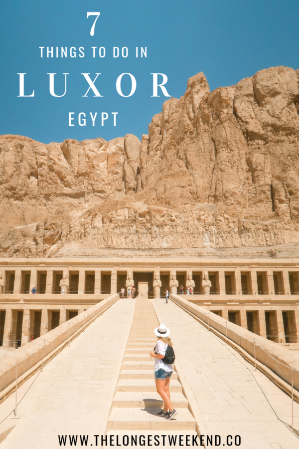 7 Amazing Things To See & Do In Luxor, Egypt - The Longest Weekend